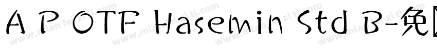 A P OTF Hasemin Std B字体转换